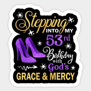 Stepping Into My 53rd Birthday With God's Grace & Mercy Bday Sticker
